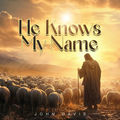 He Knows My Name