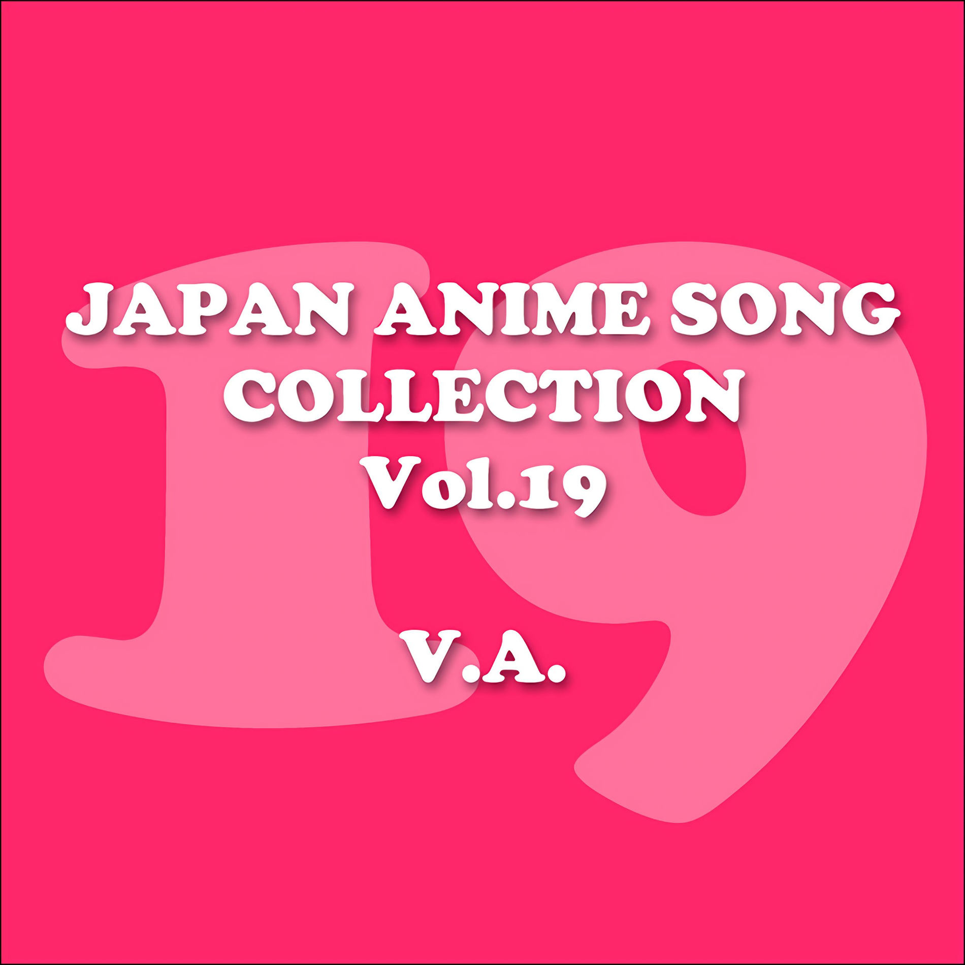 Album cover of JAPAN ANIMESONG COLLECTION VOL.19 [アニソン・ジャパン]