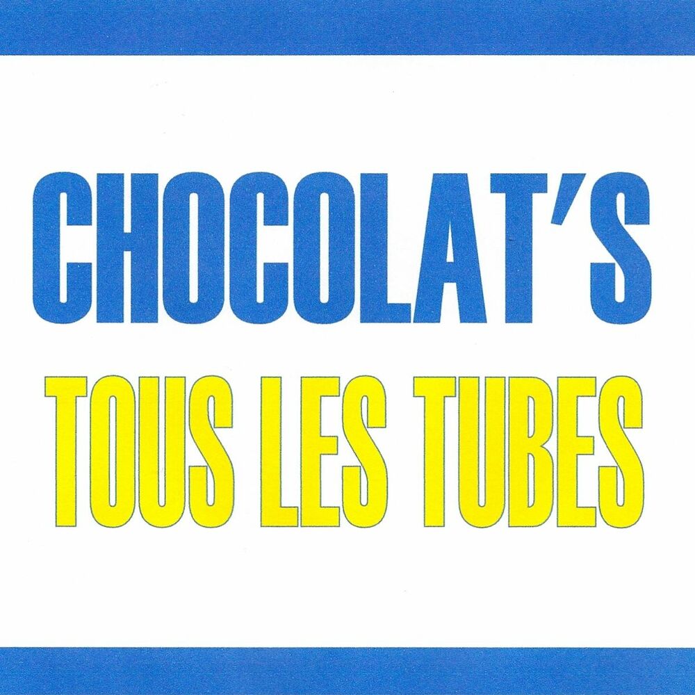 Picture of Tous les tubes - Chocolat's