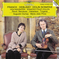 Cover of Franck: Violin Sonata In A Major / Debussy: Violin Sonata In G Minor / Ravel: Berceuse Sur Le Nom De Fauré; Habanera For Violin an