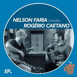 Cover of Nelson Faria Convida Rogério Caetano: Um Café Lá em Casa