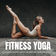 Fitness Yoga: Colección de Música Chill Out para Gimnasios y Centros Deportivos