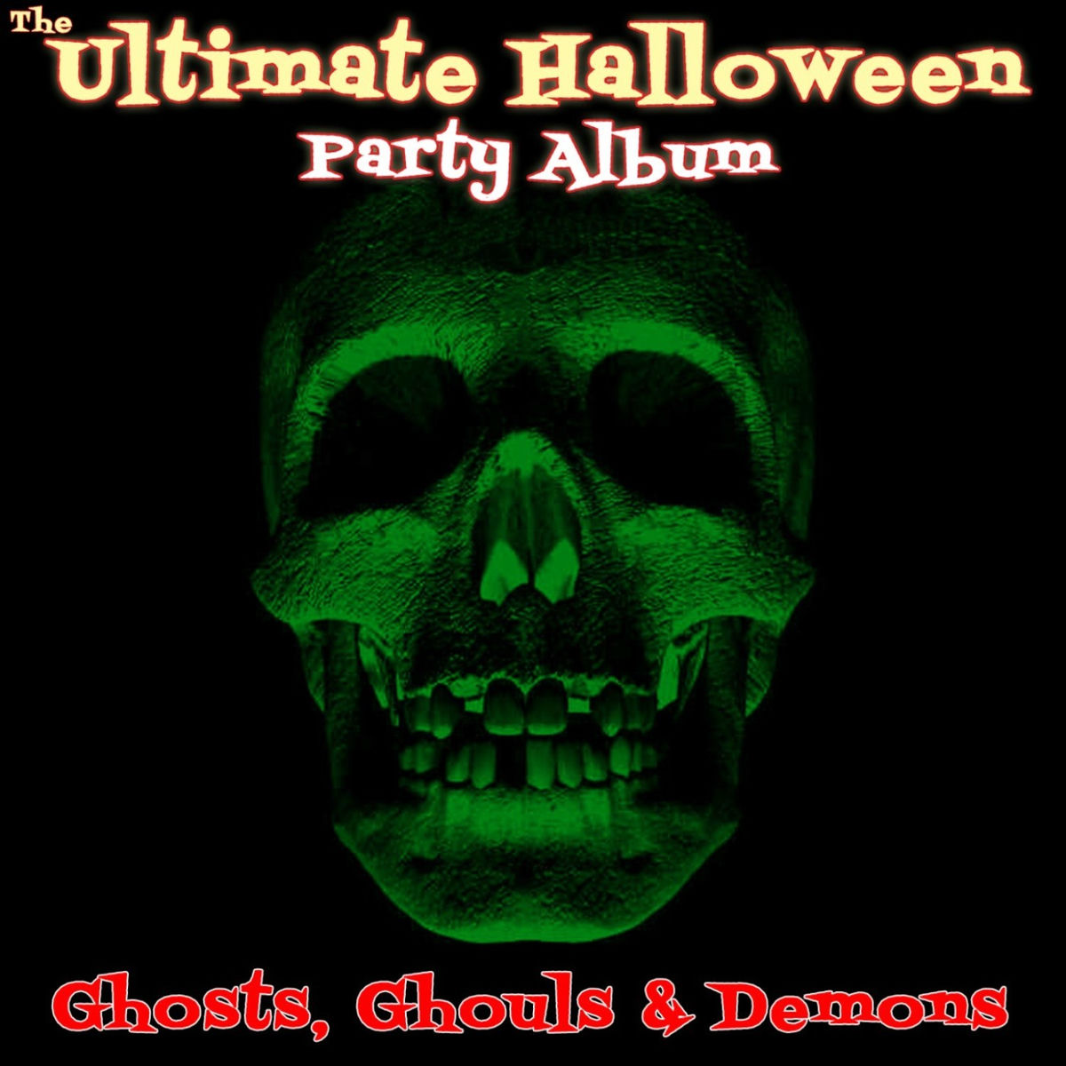 Album cover of Ghosts, Ghouls & Demons: The Ultimate Halloween Party Album