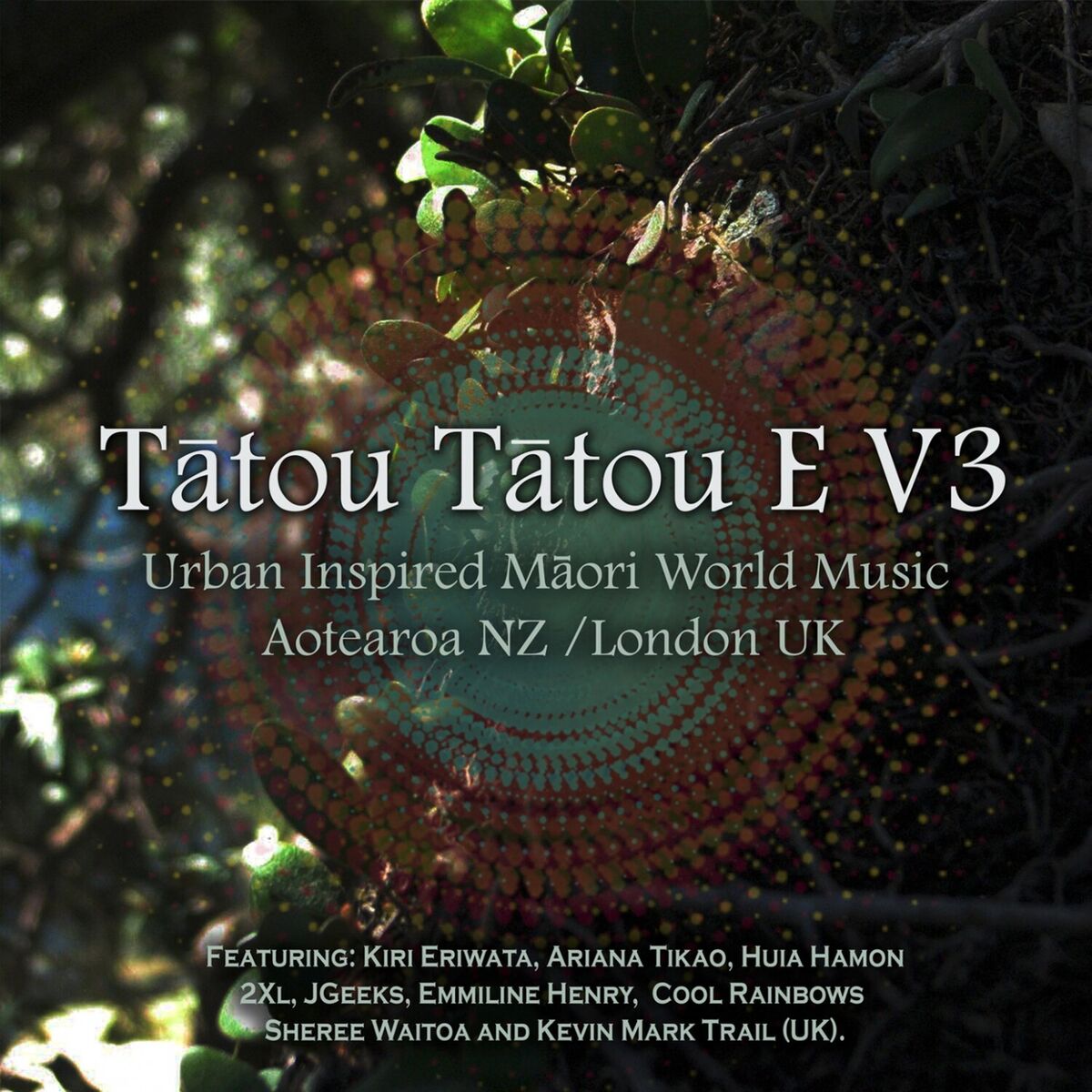 Album cover of Tatou Tatou E, Vol. 3: Urban Inspired Maori World Music Aotearoa Nz / London Uk