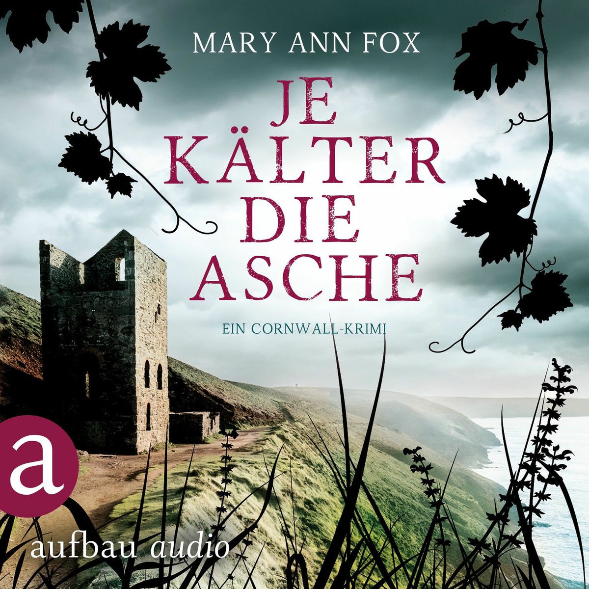 Album cover of Je kälter die Asche - Mags Blake - Ein Cornwall-Krimi, Band 3 (Ungekürzt)
