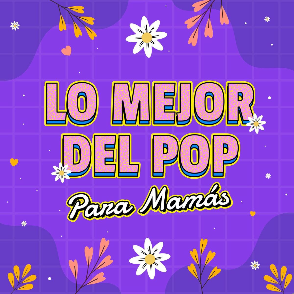 Album cover of Lo Mejor Del Pop Para Mamás