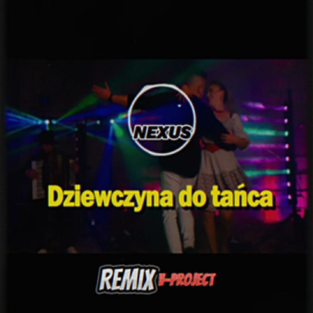 Album artwork for Dziewczyna do tańca (V-Project Remix) by Nexus