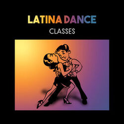 Cover of Latina Dance Classes – Salsa and Flamenco, Tango Dance, Spanish Folk Music, Rumba, Bossa Lounge, Relaxing Music
