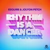 E-SQUIRE/JOLYON PETCH - Rhythm Is A Dancer (Record Mix)