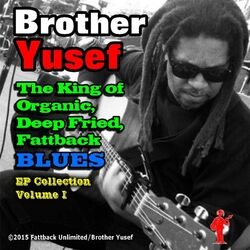 Cover of The King of Organic, Deep Fried, Fattback Blues Collection, Vol. 1 - EP