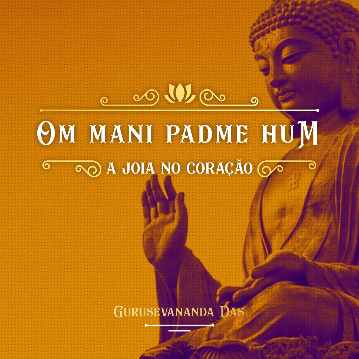 Album cover of Om Mani Padme Hum (A Joia no Coração)
