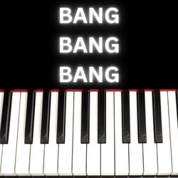 Bang Bang Bang (Piano Version)