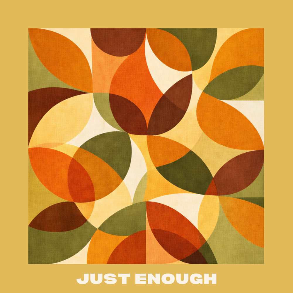 Just Enough