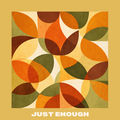 Just Enough