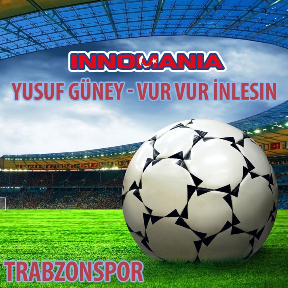 Picture of Yusuf Güney - Vur Vur Inlesin - Inno Trabzonspor