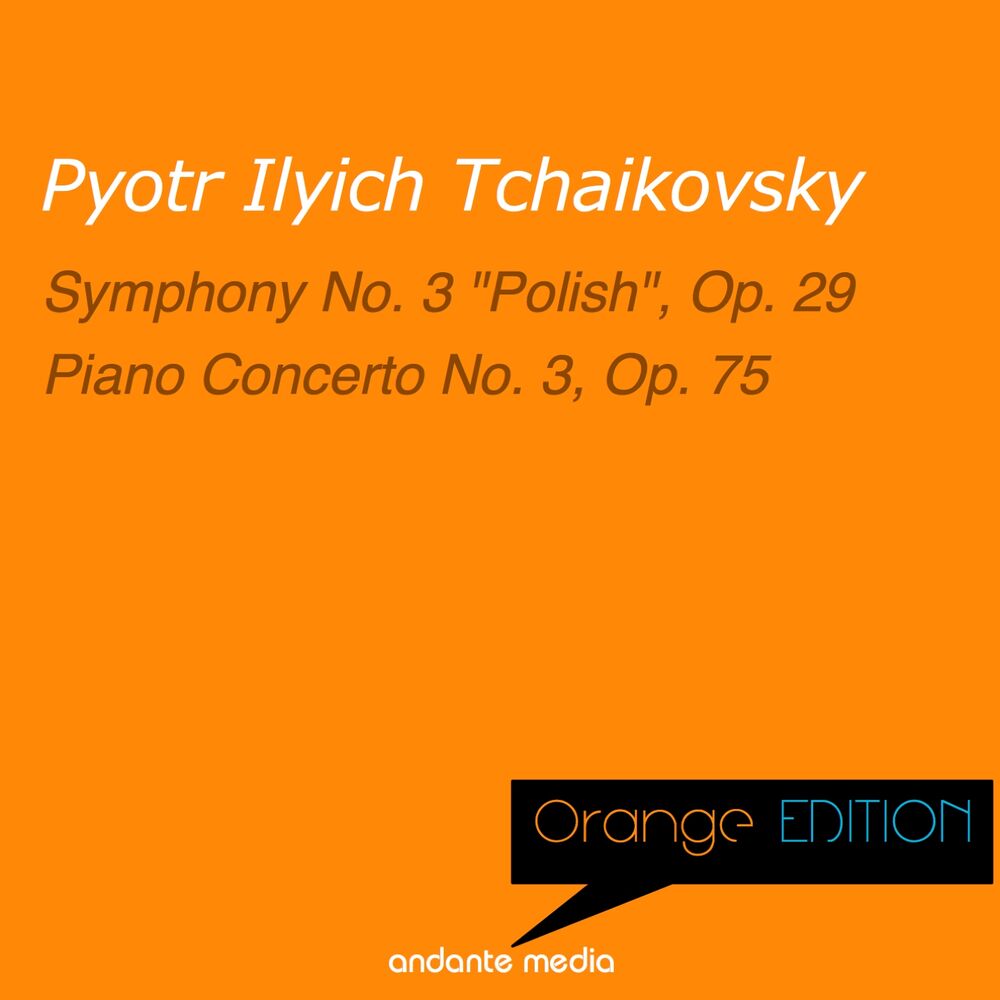 Picture of Orange Edition - Tchaikovsky: Symphony No. 3 "Polish", Op. 29 & Piano Concerto No. 3, Op. 75