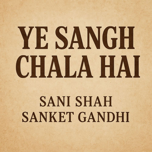 Ye Sangh Chala Hai