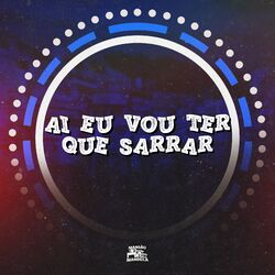 Cover of Ai Eu Vou Ter Que Sarrar