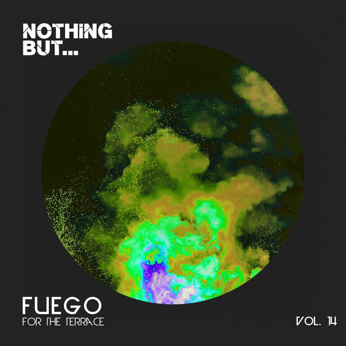 Album cover of Nothing But... Fuego for the Terrace, Vol. 14