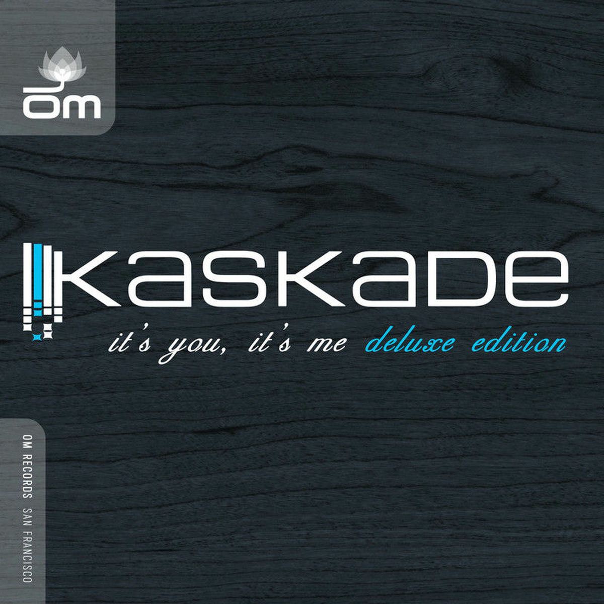 Kaskade - It's You, It's Me (Deluxe Edition) | Deezer
