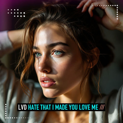 Hate That I Made You Love Me