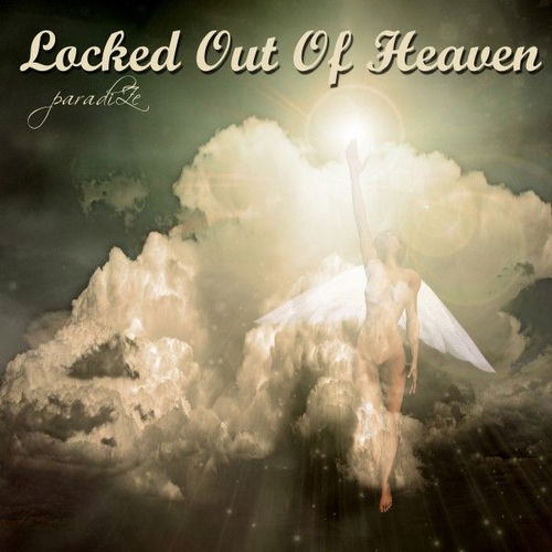 Locked out of Heaven