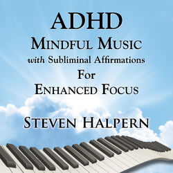 Cover of ADHD Mindful Music with Subliminal Affirmations for Enhanced Focus