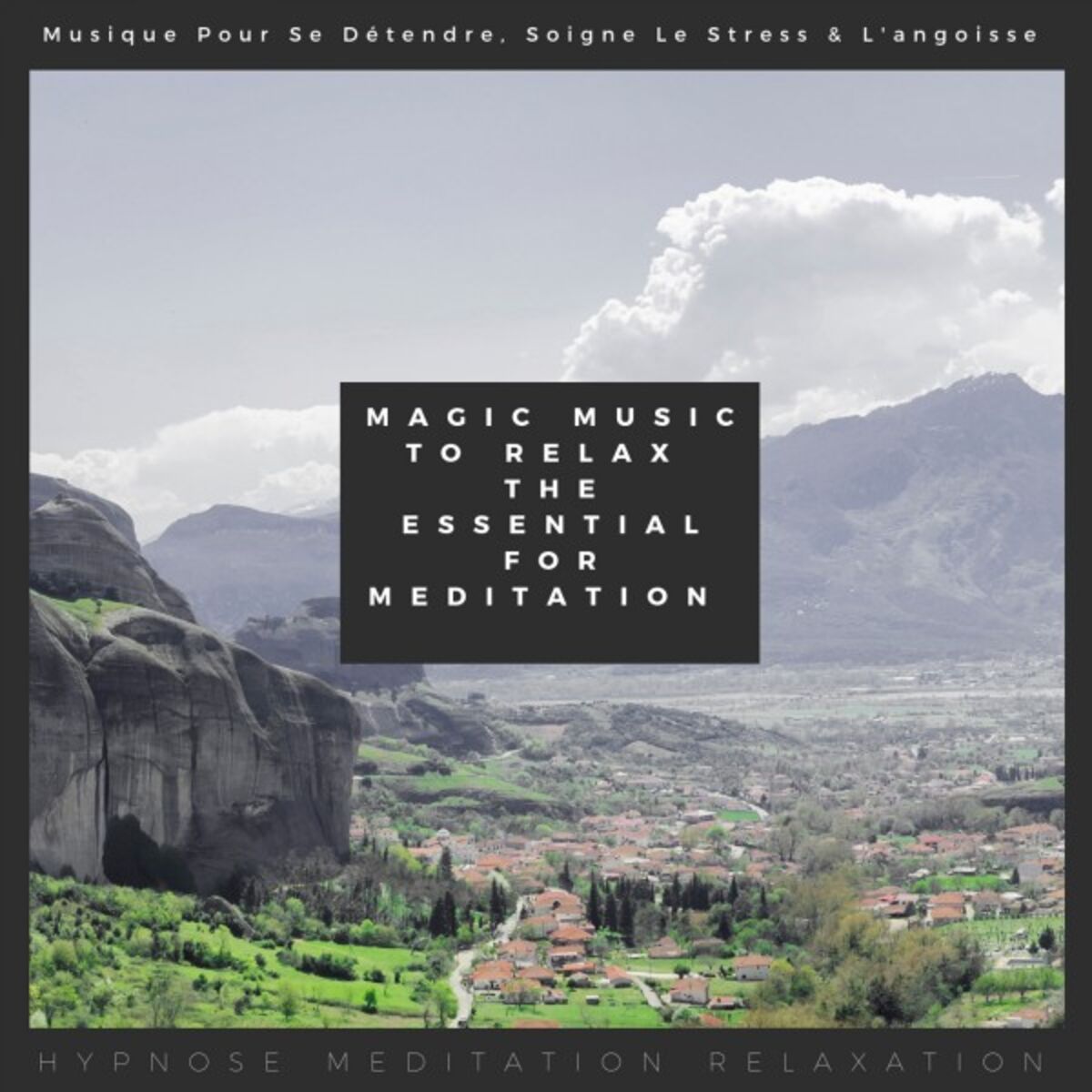 Album cover of Magic Music to Relax - The Essential for Meditation (Musique Pour Se Détendre, Soigne Le Stress & L'angoisse)