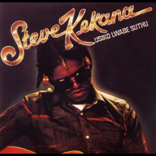 Usiko Usiko Lwabe Suthu - Steve Kekana | Deezer