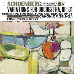 Cover of Schoenberg: Variations for Orchestra, Op. 31 & 4 Stücke für gemischten Chor, Op. 27 & Serenade, Op. 24 (2023 Remastered Version)