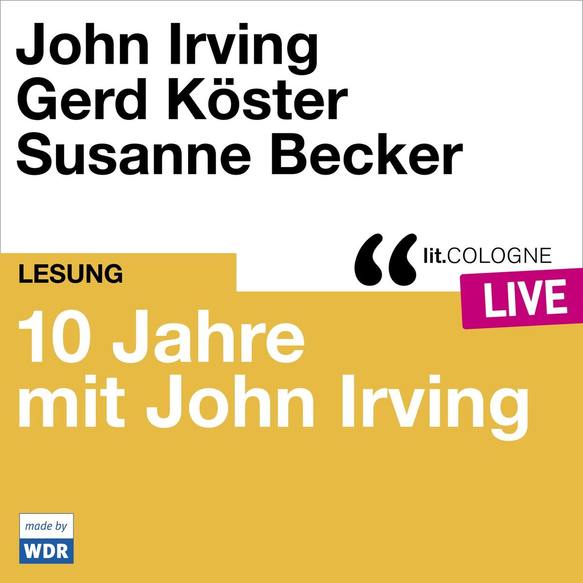 Album cover of 10 Jahre lit.COLOGNE mit John Irving - lit.COLOGNE live