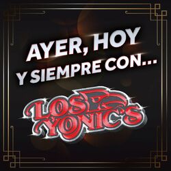 Cover of Ayer, Hoy Y Siempre Con… Los Yonic's