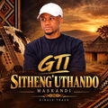 SITHENG'UTHANDO(Single Track)