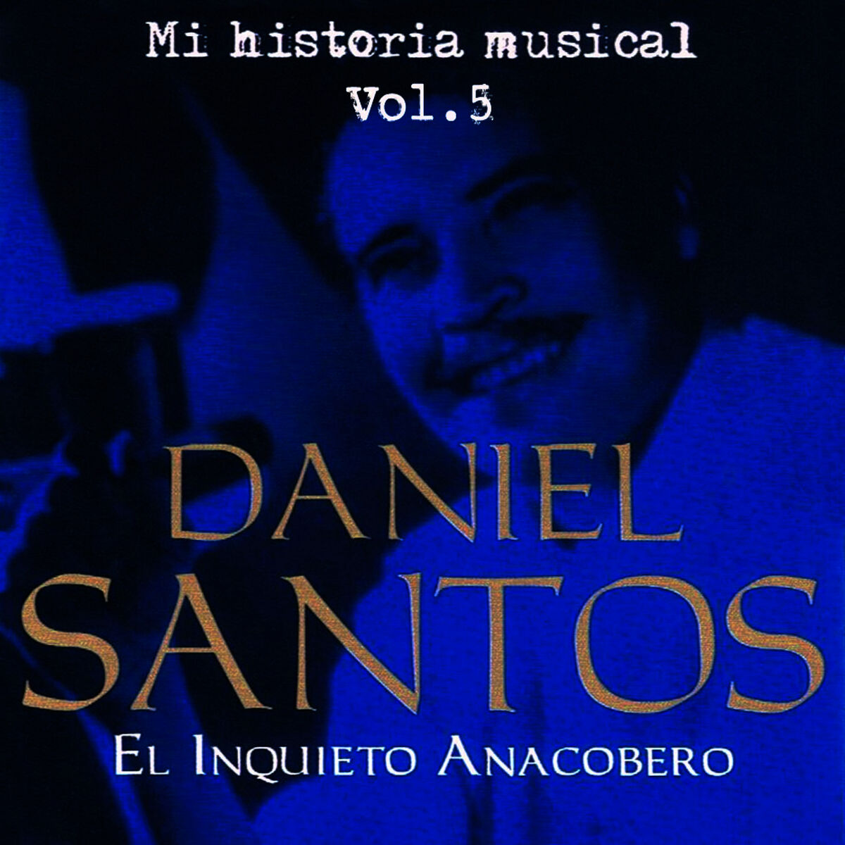 Album cover of Daniel Santos El Inquieto Anacobero Volume 5