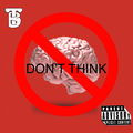 Don't Think