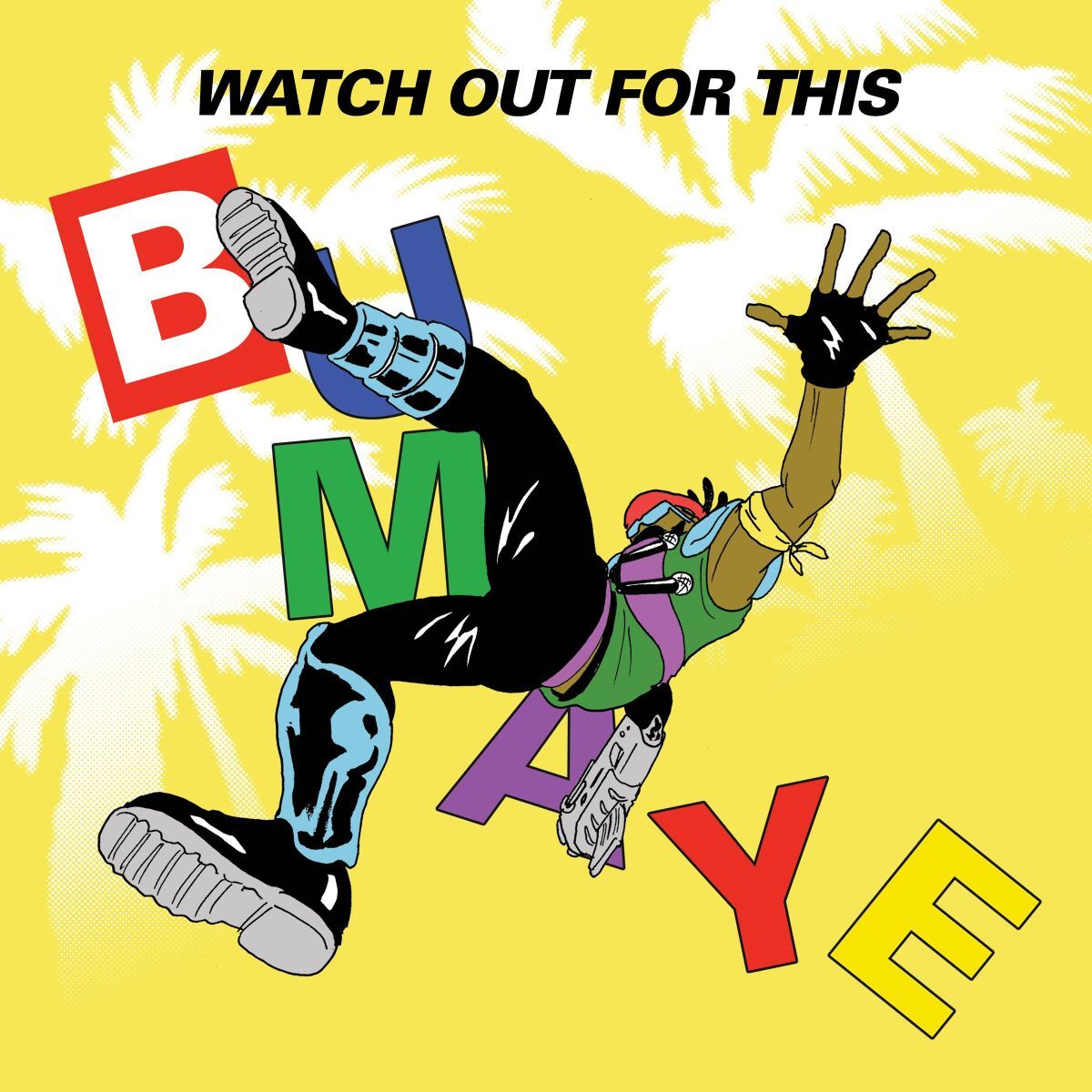 Album cover of Watch Out For This (Bumaye)