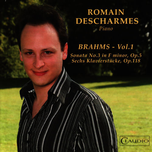 Brahms: Sonata No. 3 in F Minor, Sechs Klavierstücke Vol. 1
