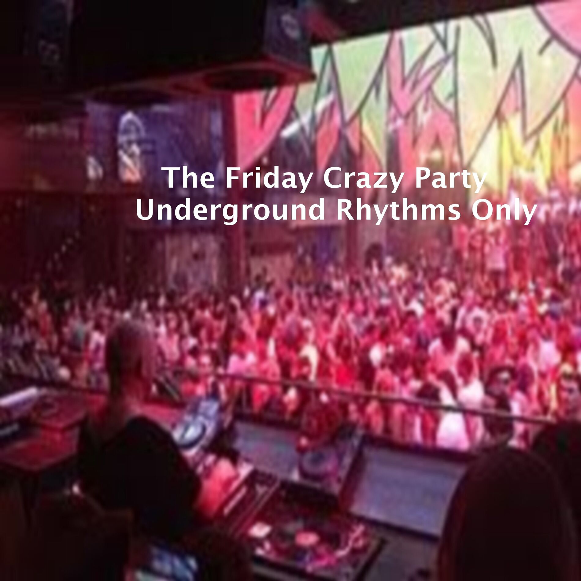 Album cover of The Friday Crazy Party, Underground Rhythms only