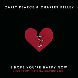 Cover of I Hope You’re Happy Now (Live from the CMA Awards 2020)