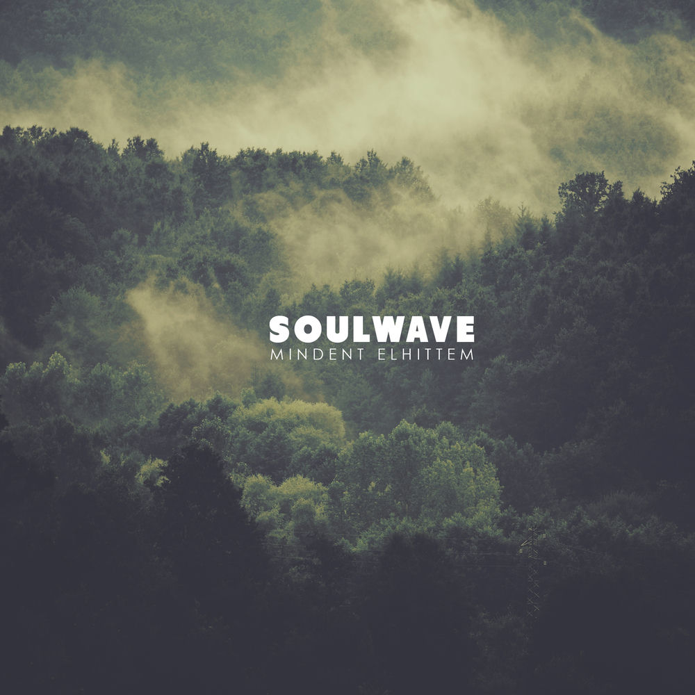 Soulwave – Mindent Elhittem borító