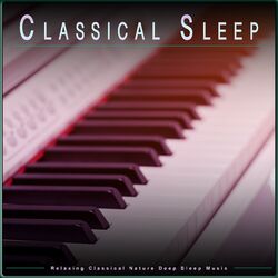 Cover of Classical Sleep: Relaxing Classical Nature Deep Sleep Music