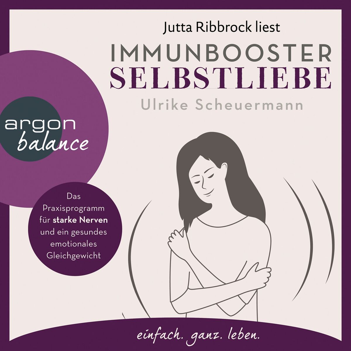 Album cover of Kapitel 1 - Immunbooster Selbstliebe - Das Praxisprogramm für starke Nerven und ein gesundes emotionales Gleichgewicht