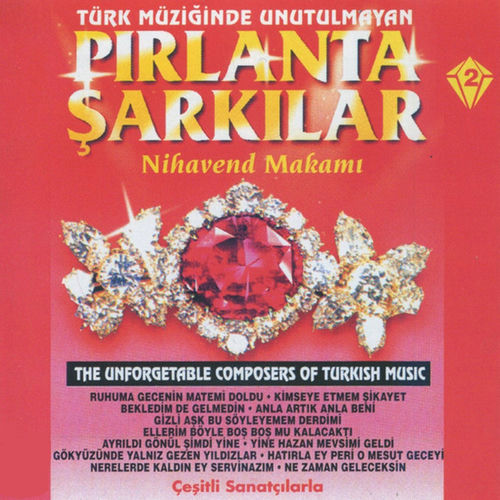Türk Müziğinde Unutulmayan Pırlanta Şarkılar, Vol. 2 - Nihavend