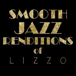Cover of Smooth Jazz Renditions of Lizzo (Instrumental)