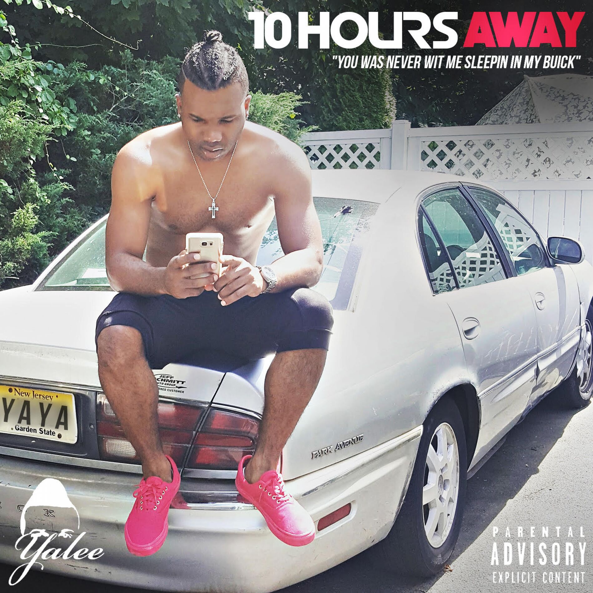 Album cover of 10 Hours Away: You Was Never Wit Me Sleepin in My Buick