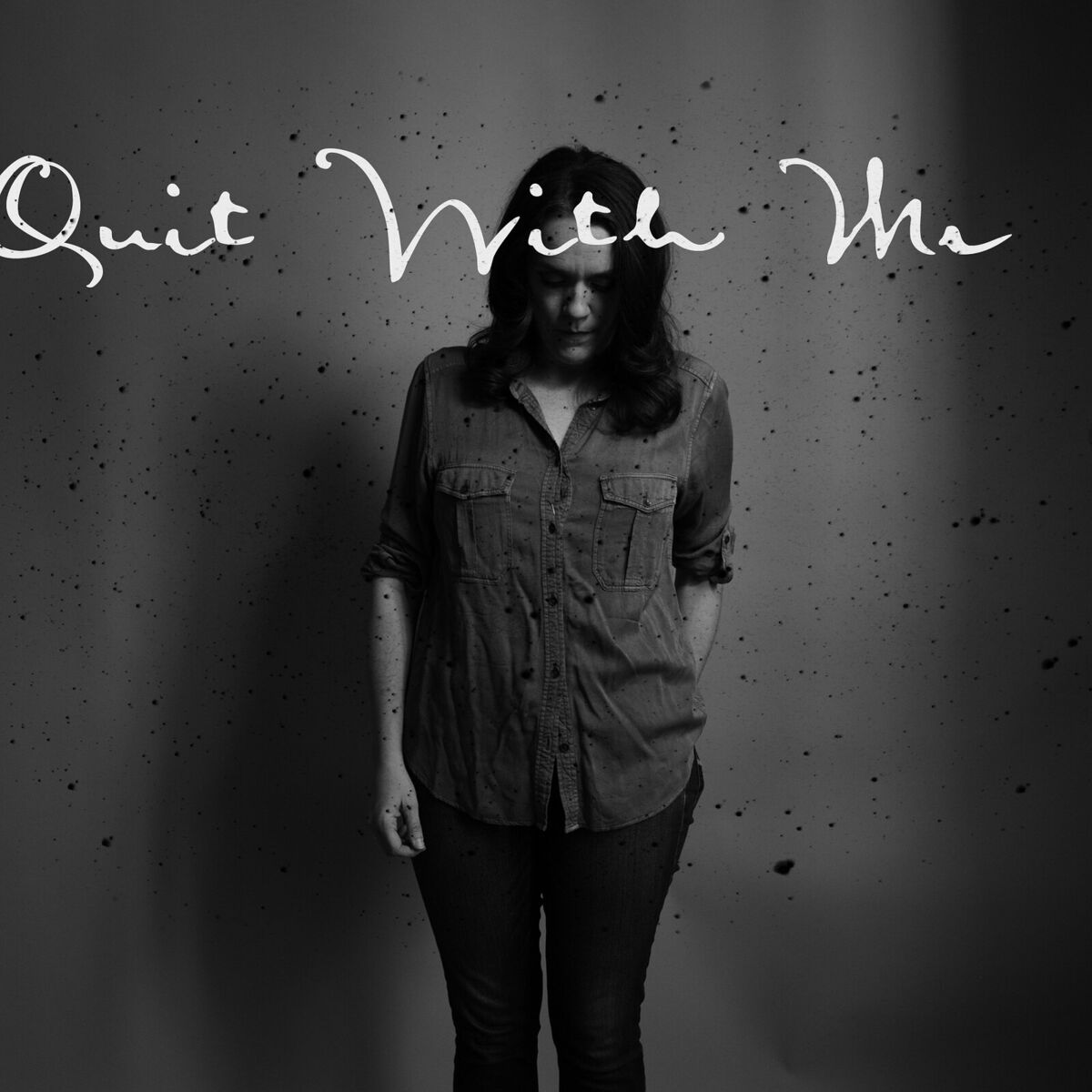 Album cover of Quit With Me