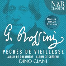 Cover of Rossini: Péchés de Vieilles, Albums de Chaumière et Château (Bonus Track Version)