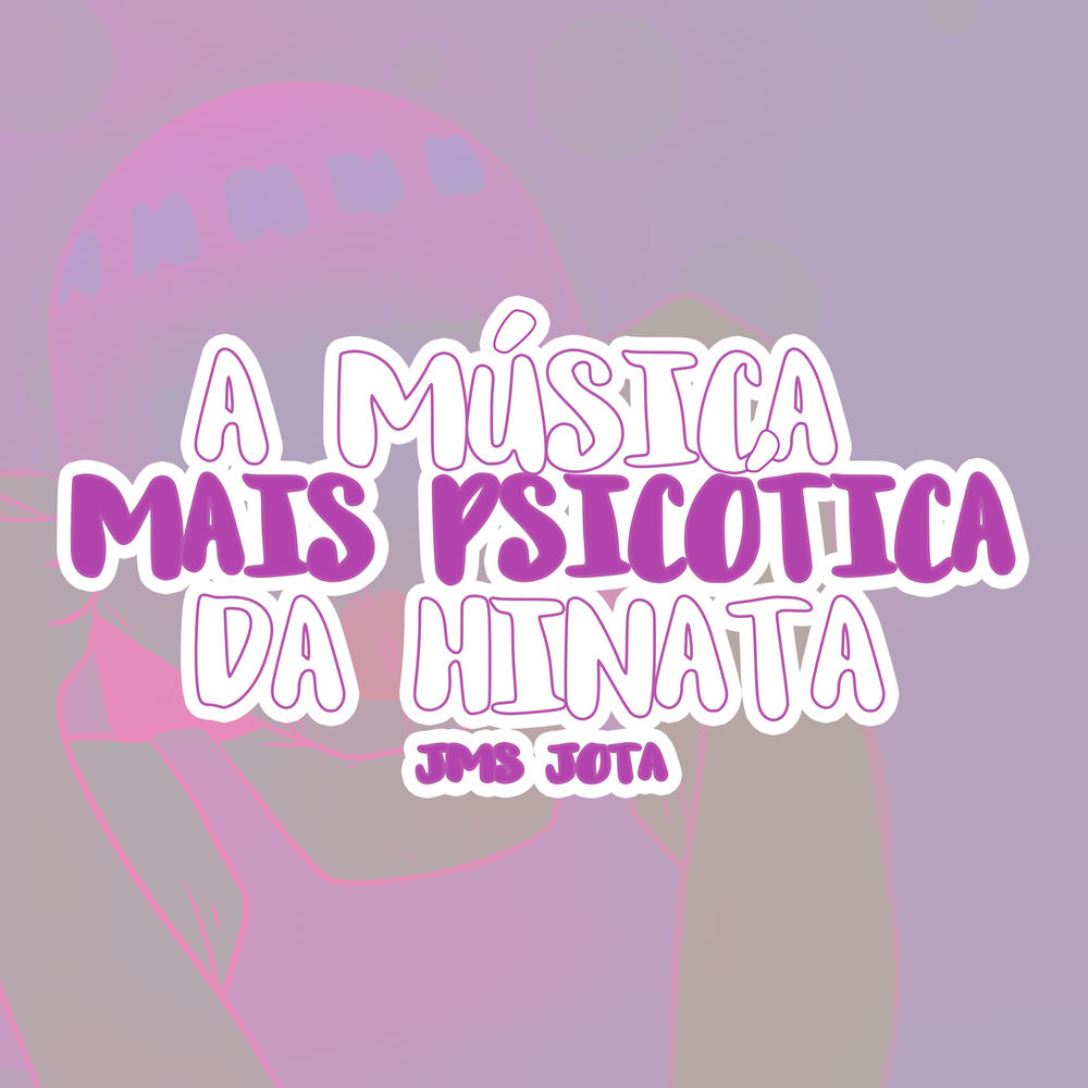 A Música Mais Psicótica da Hinata