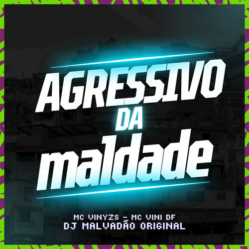 Agressivo da maldade