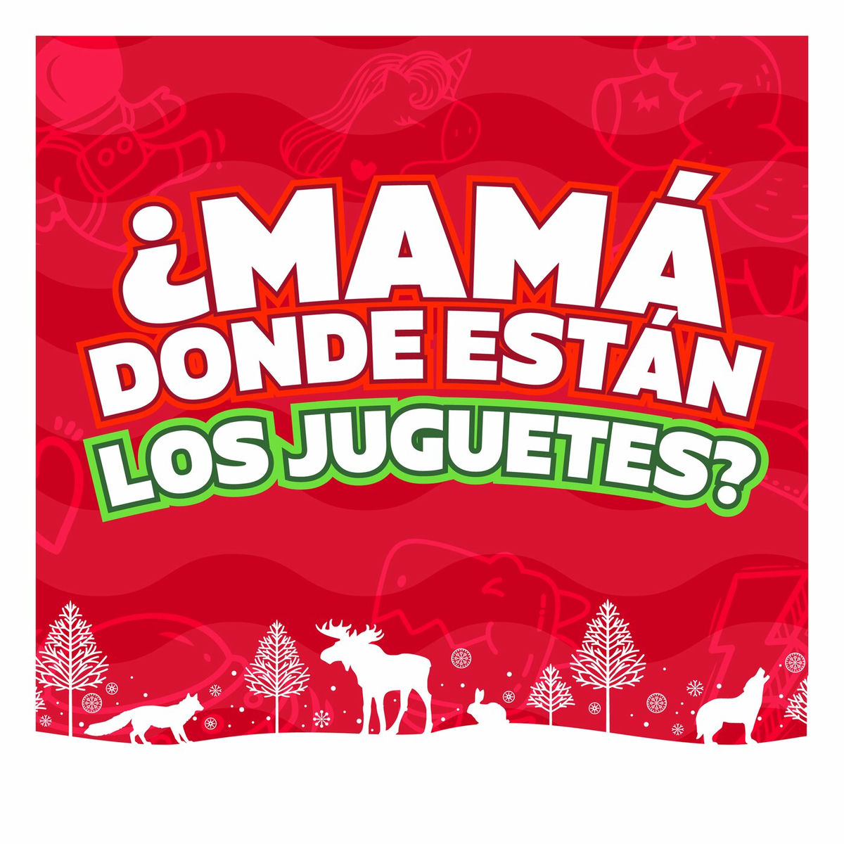 mama dónde están los juguetes